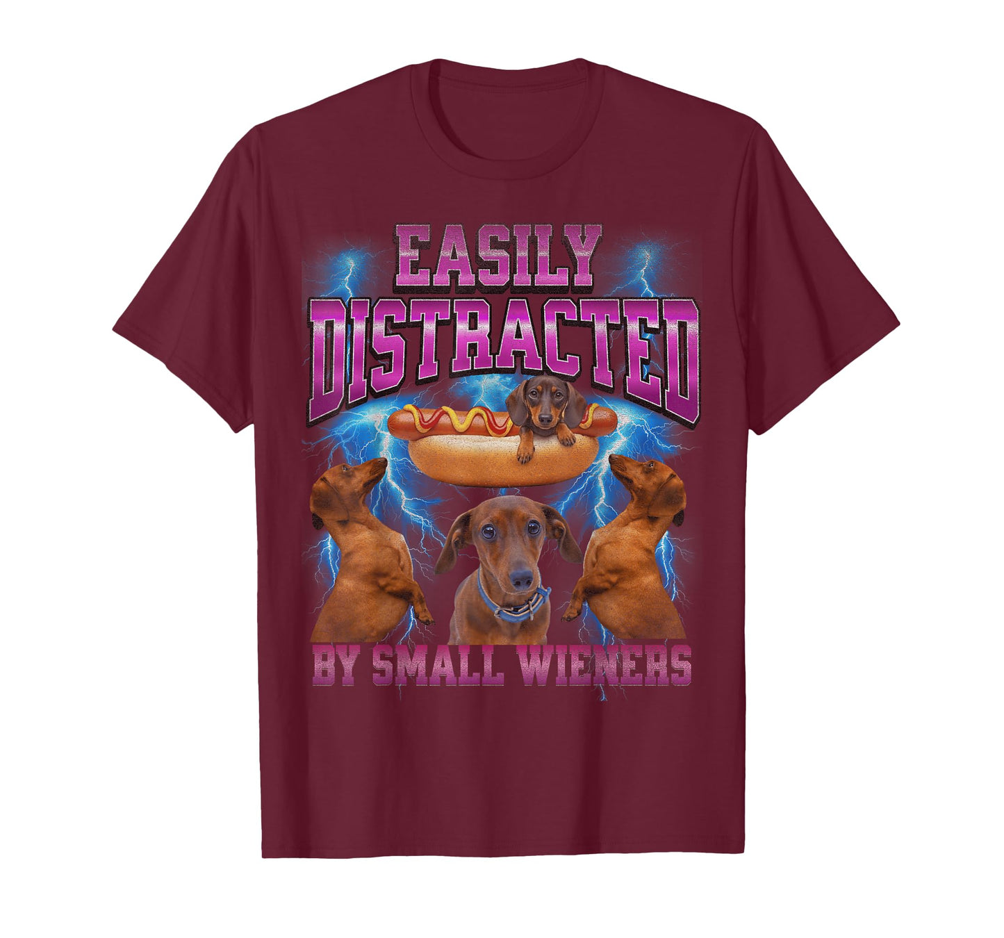 Easily Distracted by Small Wieners Funny Offensive Dachshund T-Shirt