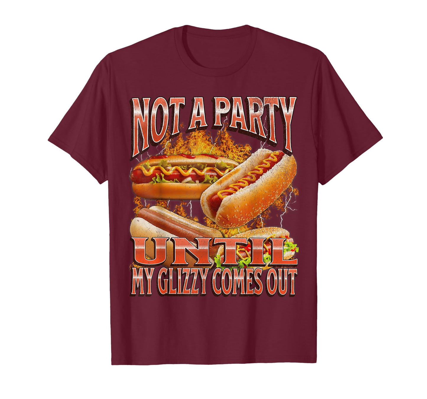 Not A Party Until Glizzy Funny Wiener Hot Dog Meme Bootleg T-Shirt for Men Women
