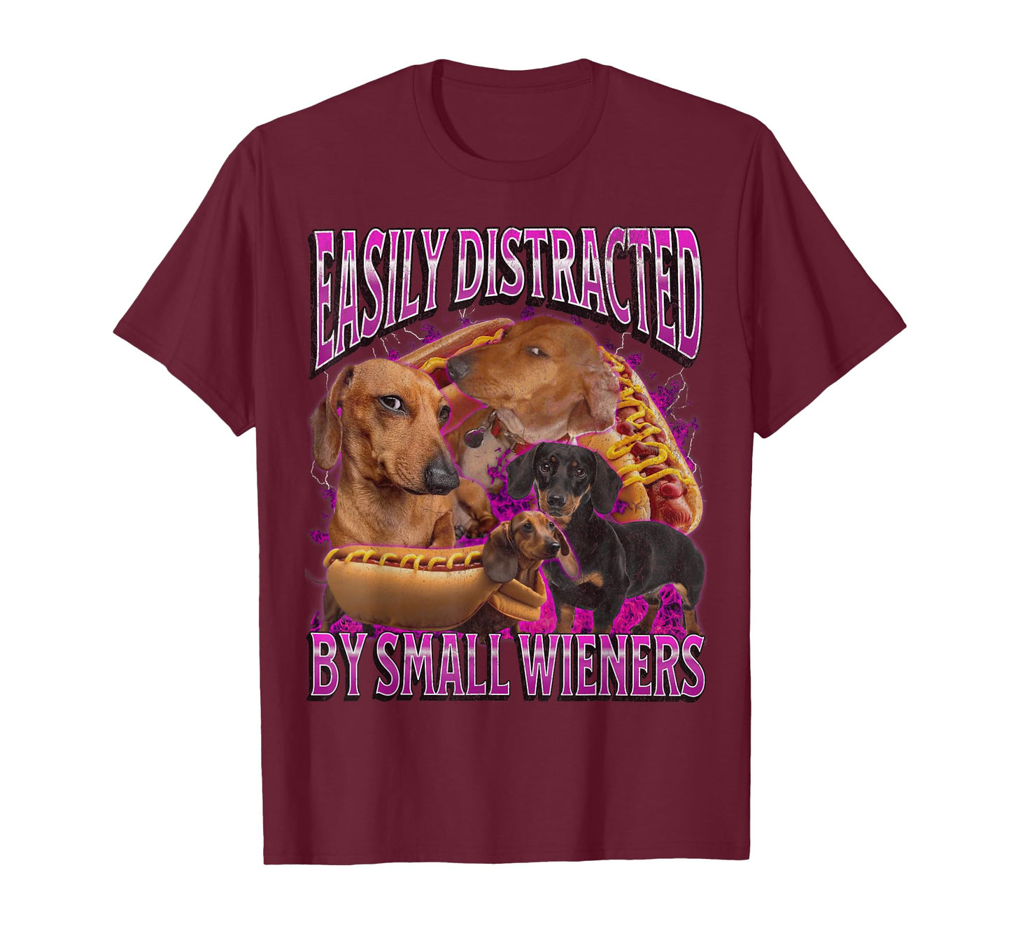 Easily Distracted by Small Wieners Funny Offensive Dachshund T-Shirt