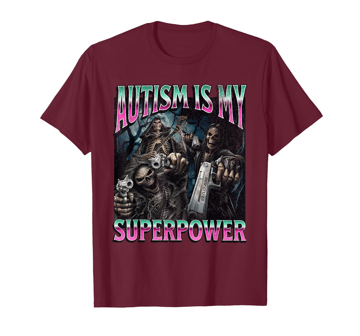 Autism Is My Superpower Funny Hard Skeleton Meme Bootleg T-Shirt
