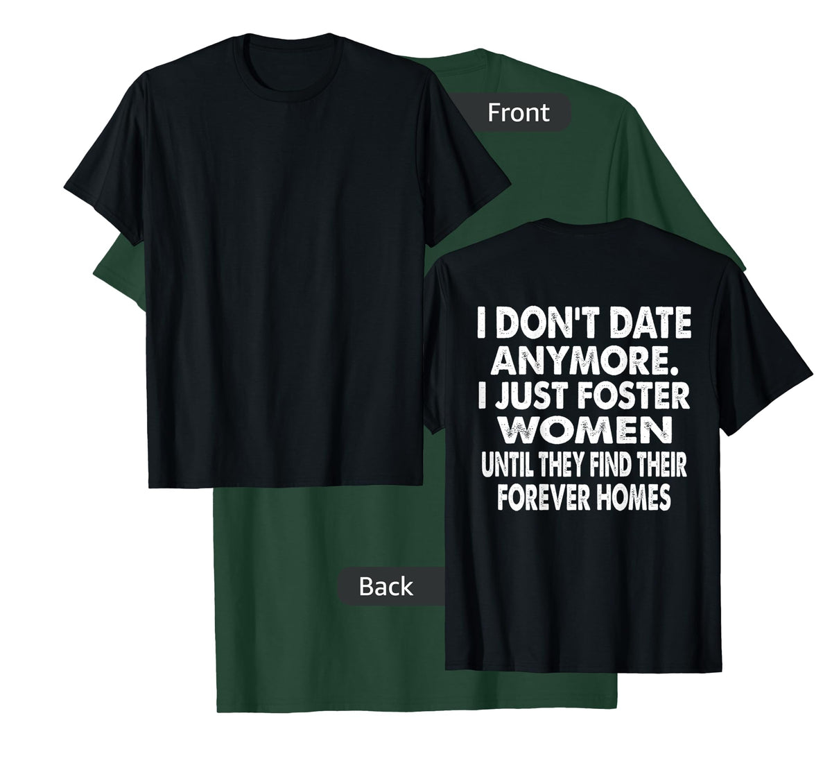 I Don't Date Anymore I Just Foster Women Until They Find T-Shirt