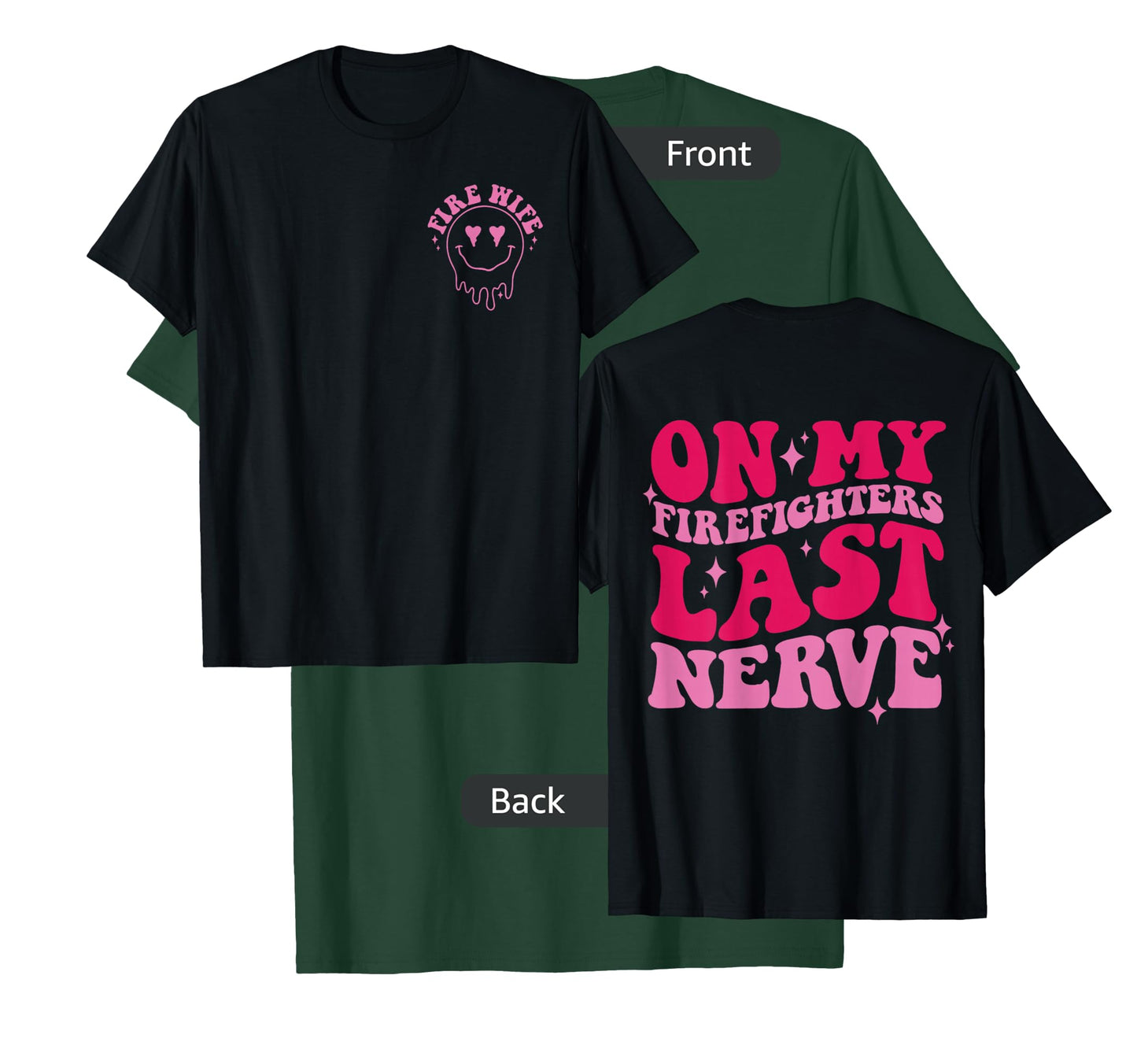 On My Firefighters Last Nerve Front & Back T-Shirt
