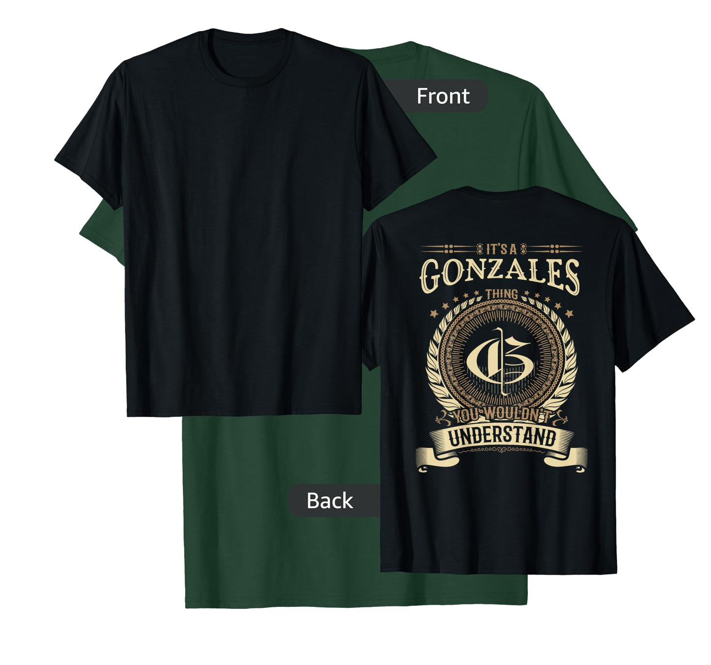 Gonzales Thing You Wouldn't Understand Family BACKPRINT T-Shirt