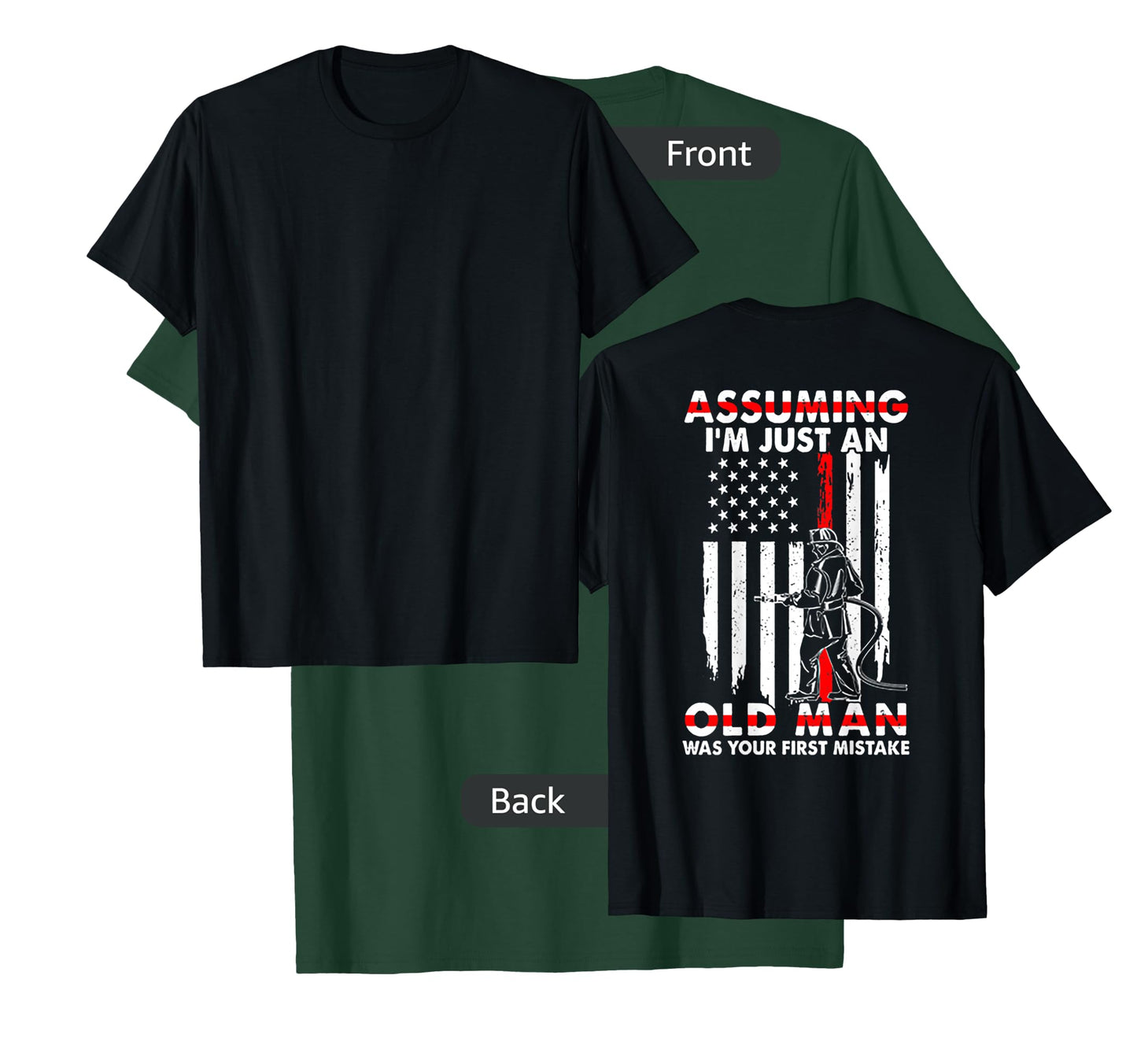 Assuming I'm Just An Old Man Firefighter (on back) T-Shirt