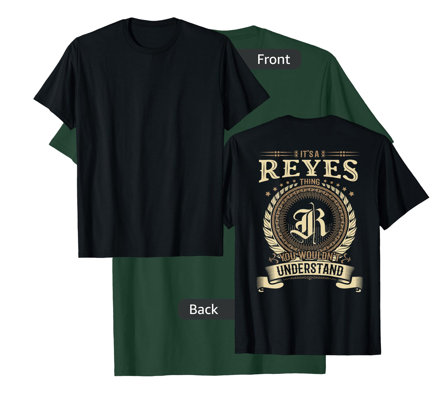 Reyes Thing You Wouldn't Understand Family BACKPRINT T-Shirt