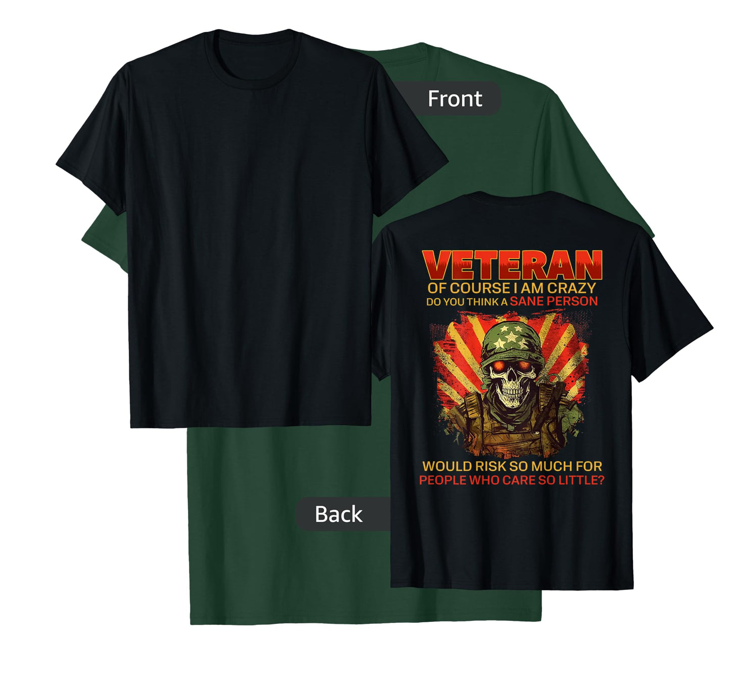 Veteran Of Course I Am Crazy (on back) T-Shirt