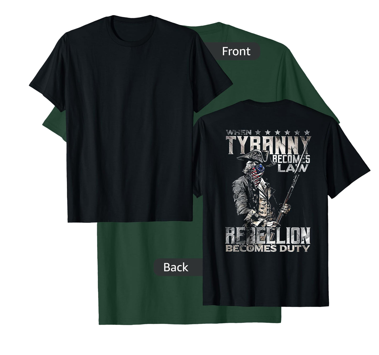 When Tyranny Becomes Law Rebellion Becomes Duty (on back) T-Shirt