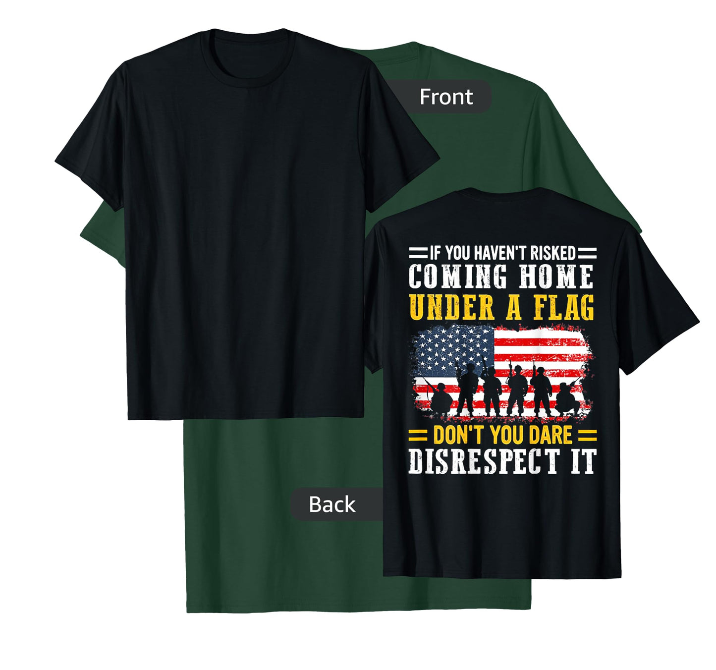 If You Haven't Risked Coming Home Under A Flag (on back) T-Shirt