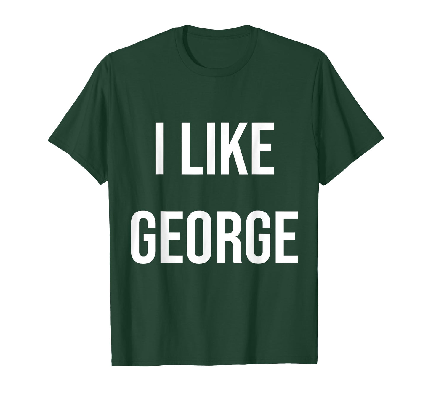 I Like George T-Shirt