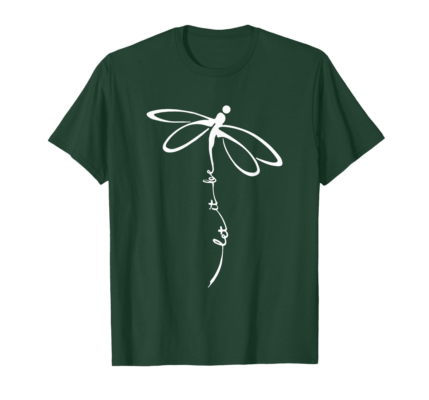 let it be dragonfly inspirational positive typography design T-Shirt