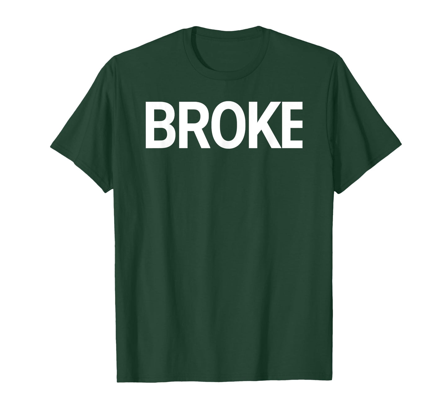 That Says Broke Shirt - A Design That Says Broke T-Shirt