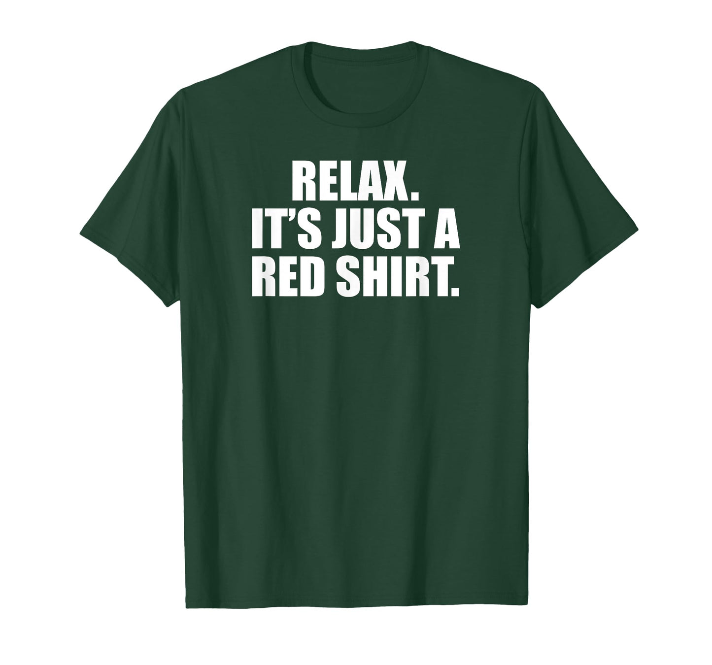 Relax It's Just A Red T-Shirt
