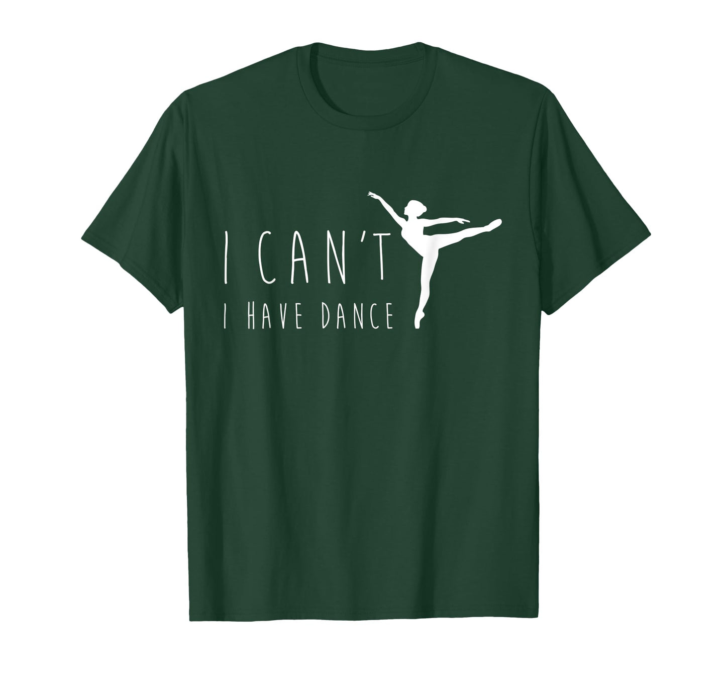 I Can't I Have Dance Shirt, Funny Dancing Dancer Ballet Gift