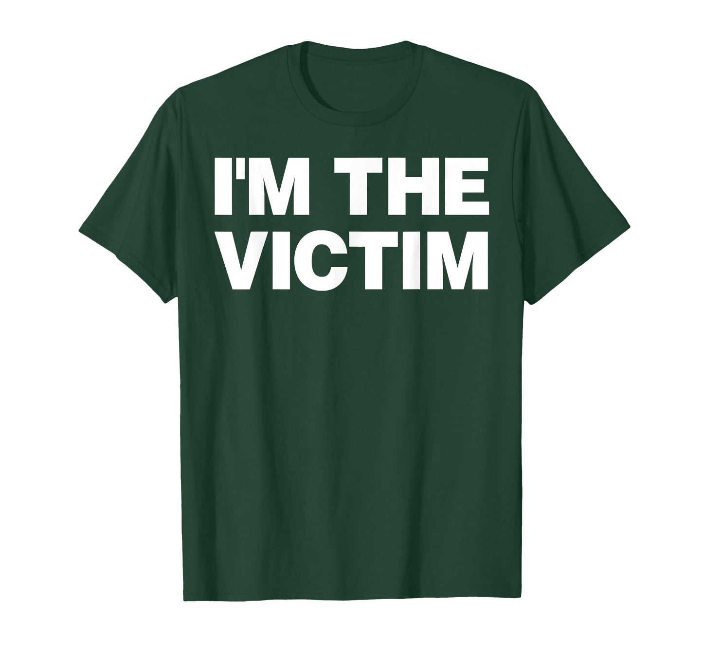 I'm The Victim Funny Sarcastic Playing Victim T-Shirt