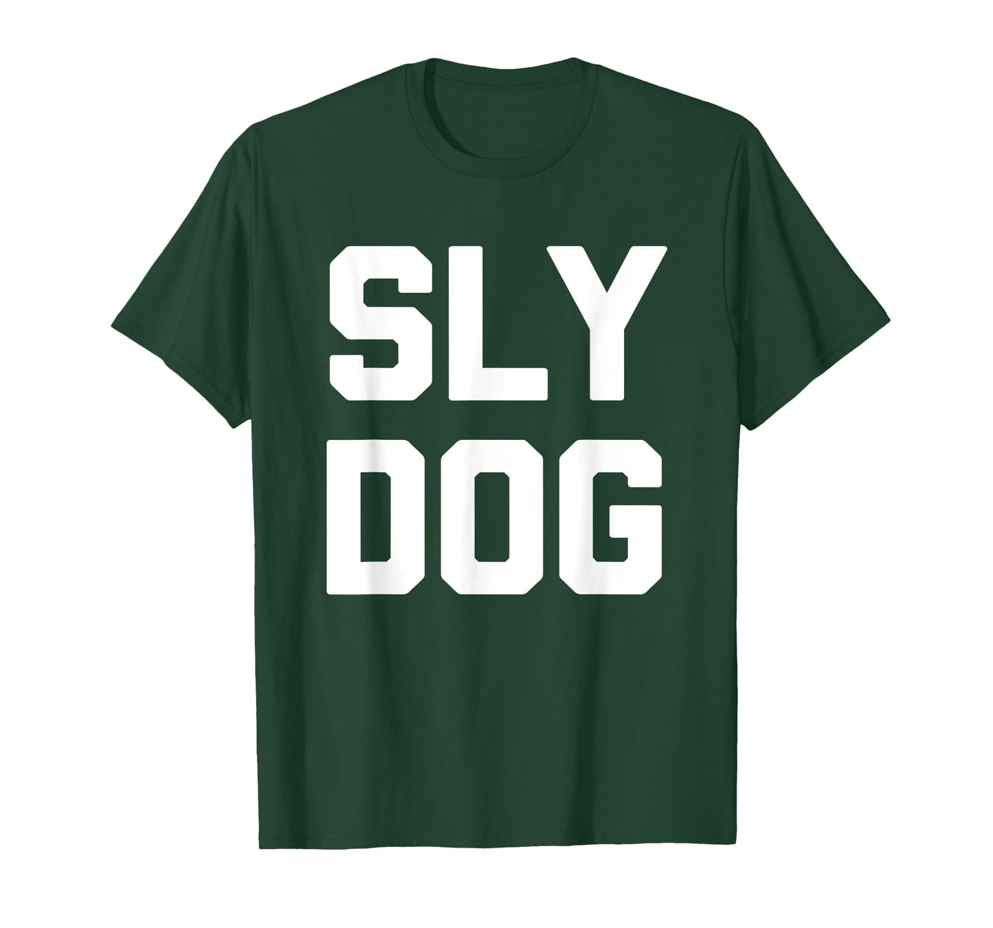 Sly Dog - Funny Saying Sarcastic Humor Cute Cool Novelty Men Women T-Shirt