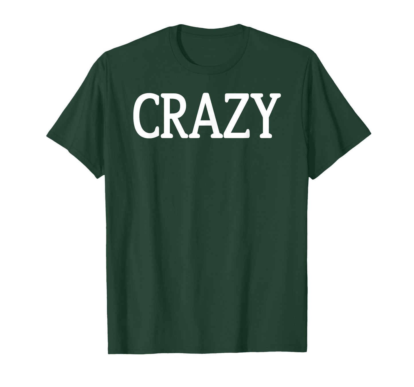 That Says Crazy Shirt - A Design That Says Crazy T-Shirt