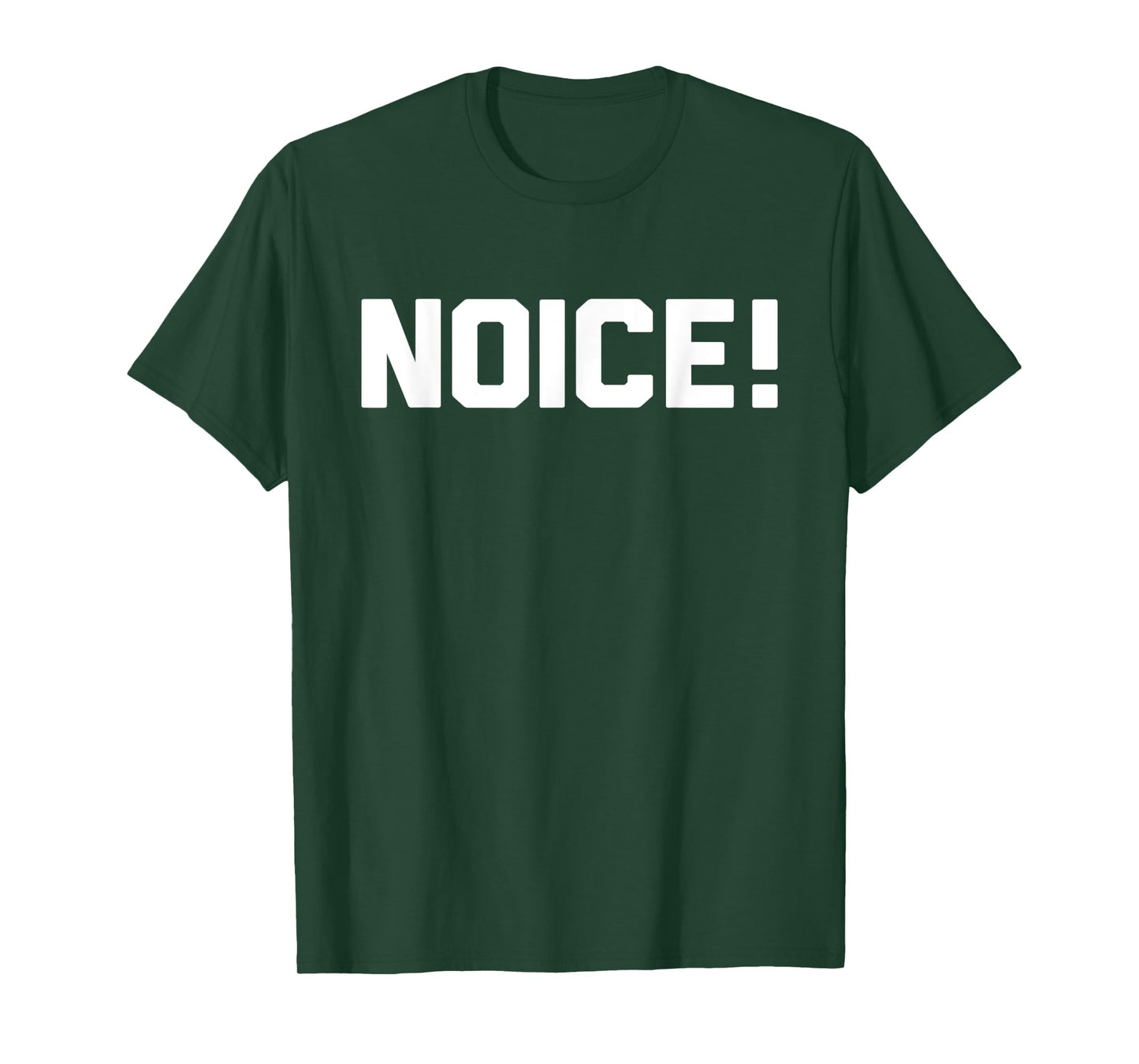 Noice! T-Shirt Novelty Gift T-Shirt