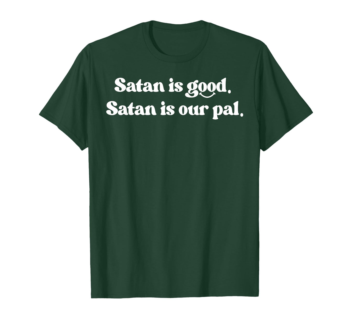 Satan Is Good Satan Is Our Pal T-Shirt