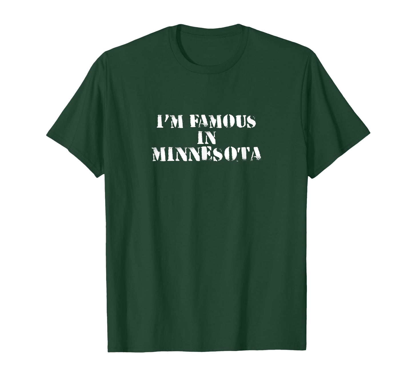 I'm Famous In Minnesota Funny Tee Shirt T-Shirt