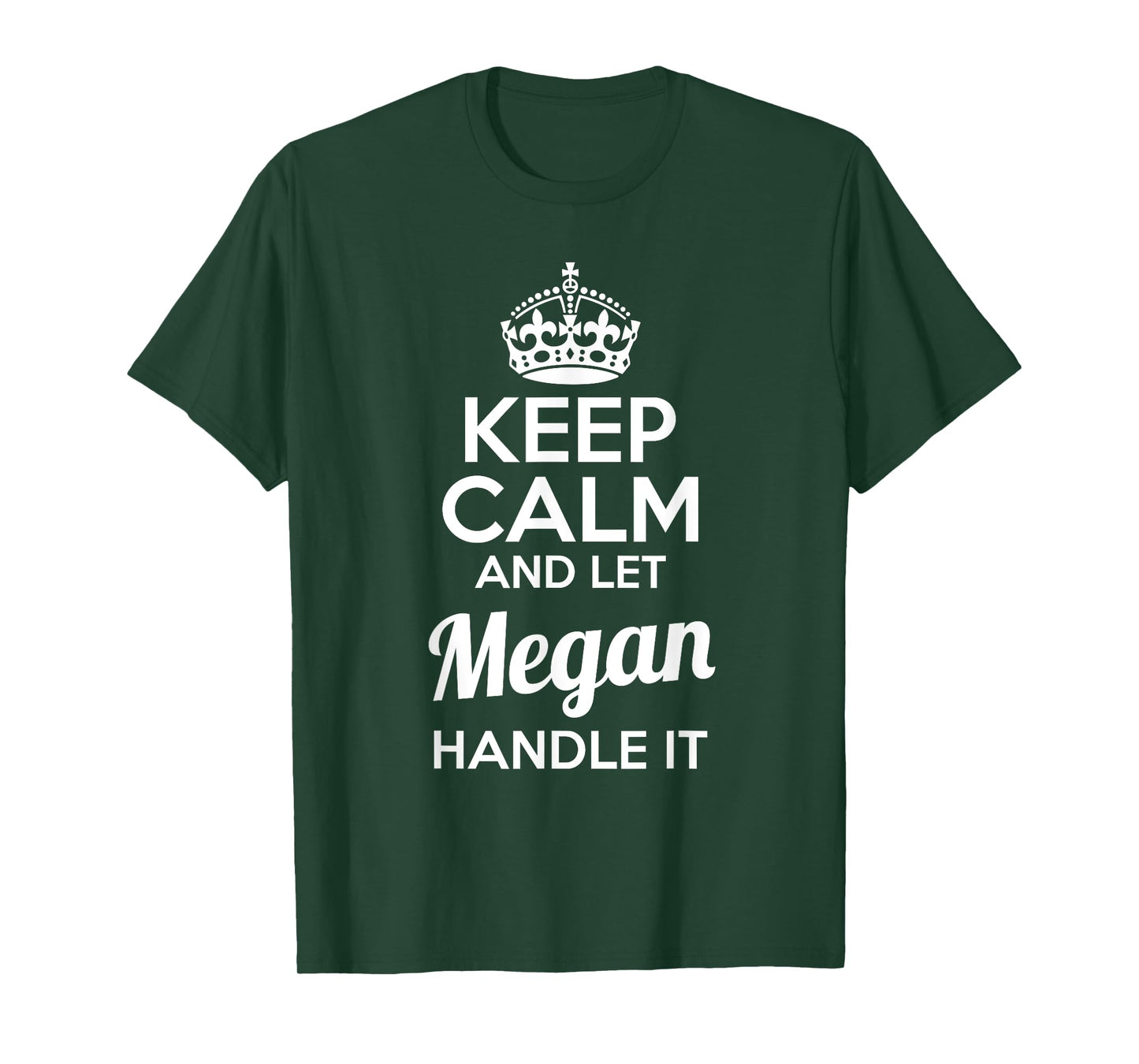Megan T-Shirt Keep Calm and Let Megan Handle It