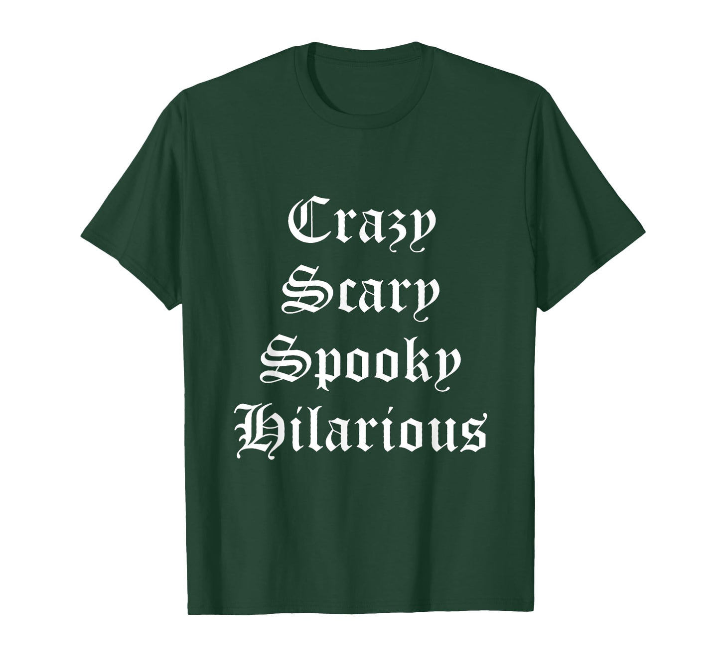 Crazy Scary Spooky Hilarious T-Shirt
