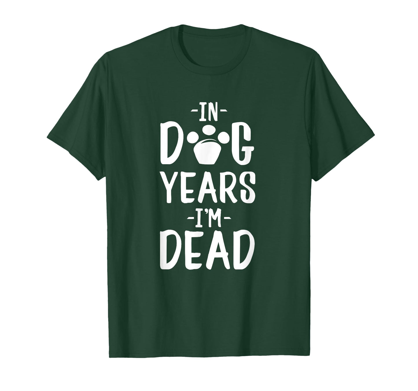 In Dog Years I'm Dead T-Shirt