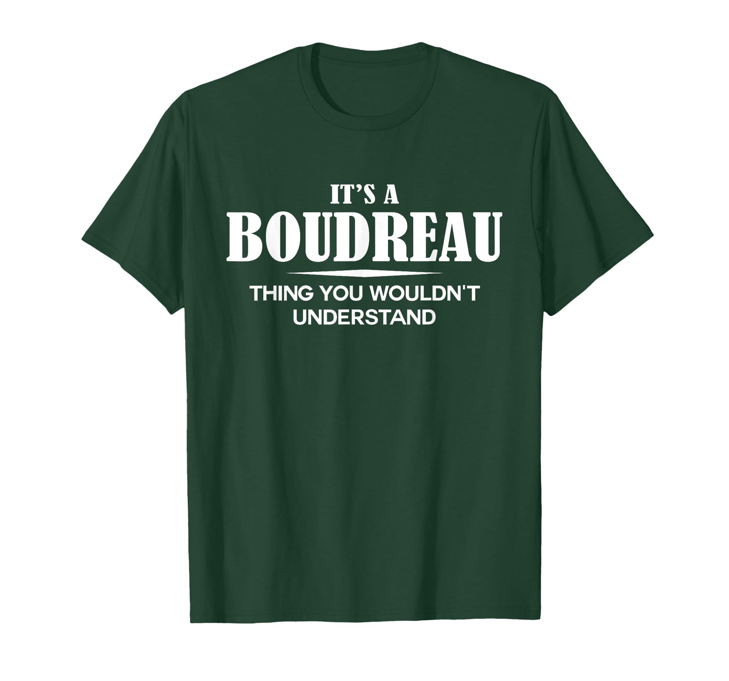 It's A BOUDREAU Thing You Wouldn't Understand BOUDREAU Name T-Shirt