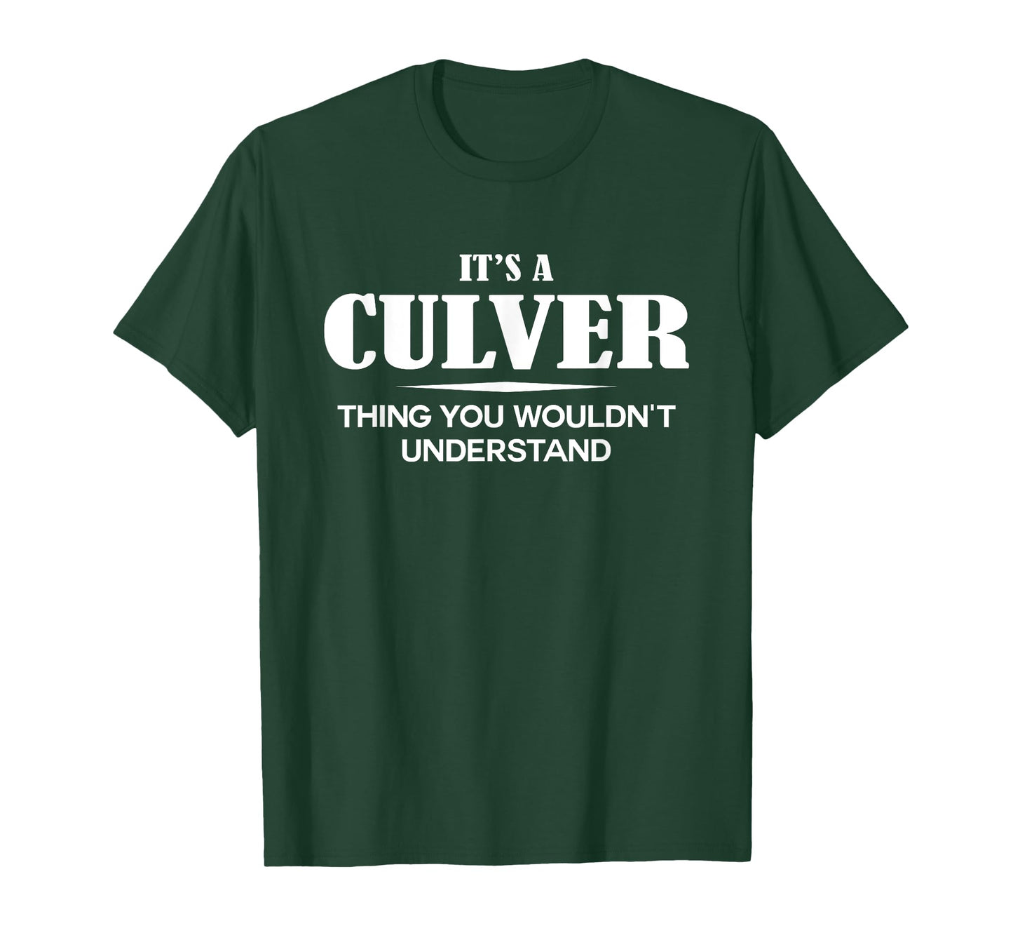 It's A CULVER Thing You Wouldn't Understand CULVER Name T-Shirt