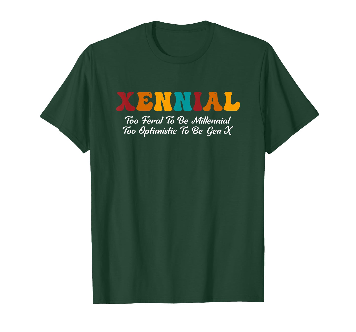 Xennial Feral To Be Millennial Too Optimistic To Be Gen X T-Shirt