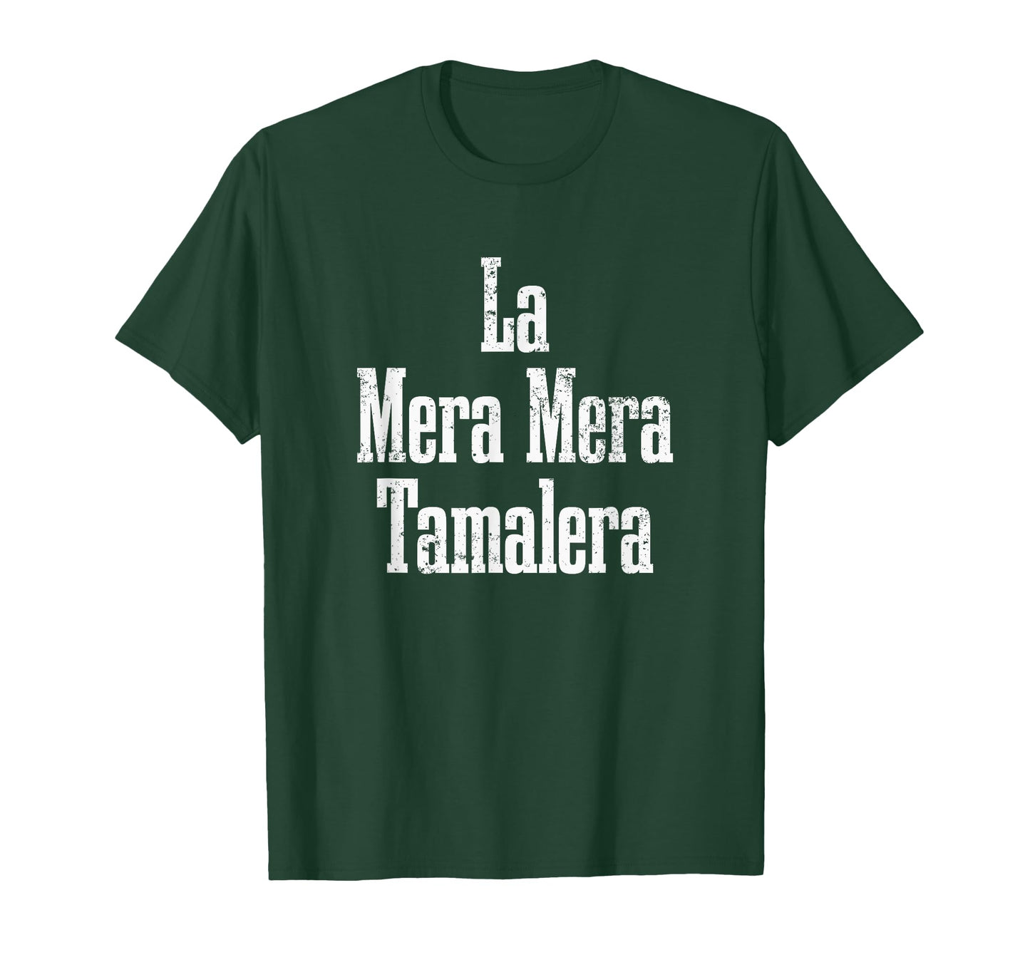 La Mera Mera Tamalera T-Shirt