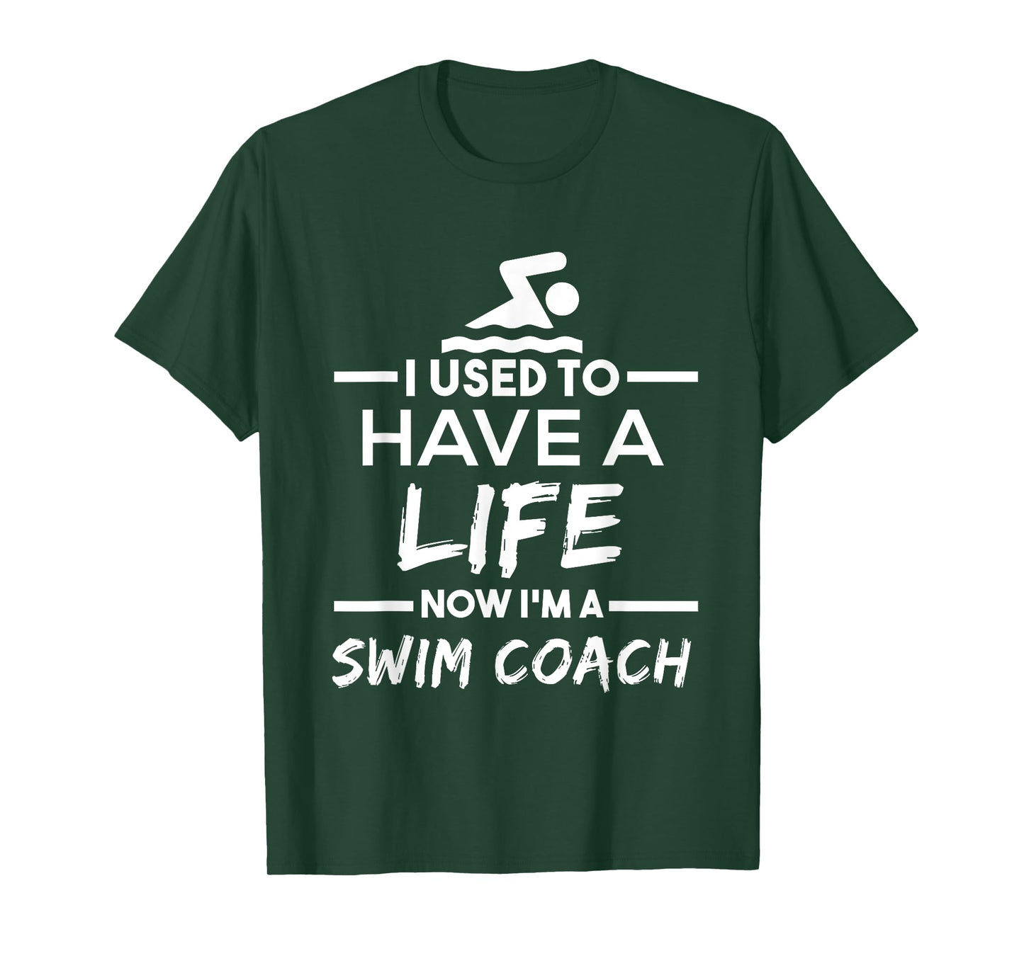 Swimming Coach T Shirt - Used To Have Life Now Swim Coach