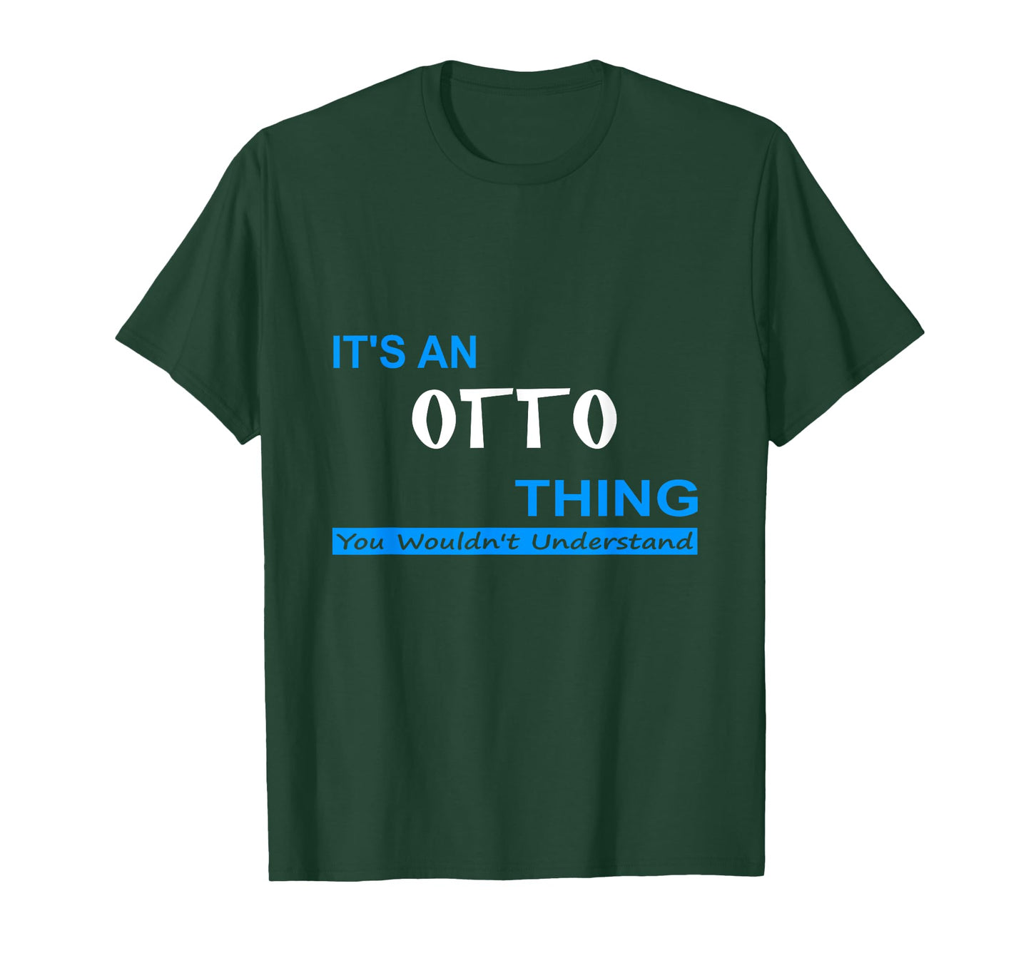 "It's an Otto Thing, You Wouldn't Understand" T-Shirt T-Shirt