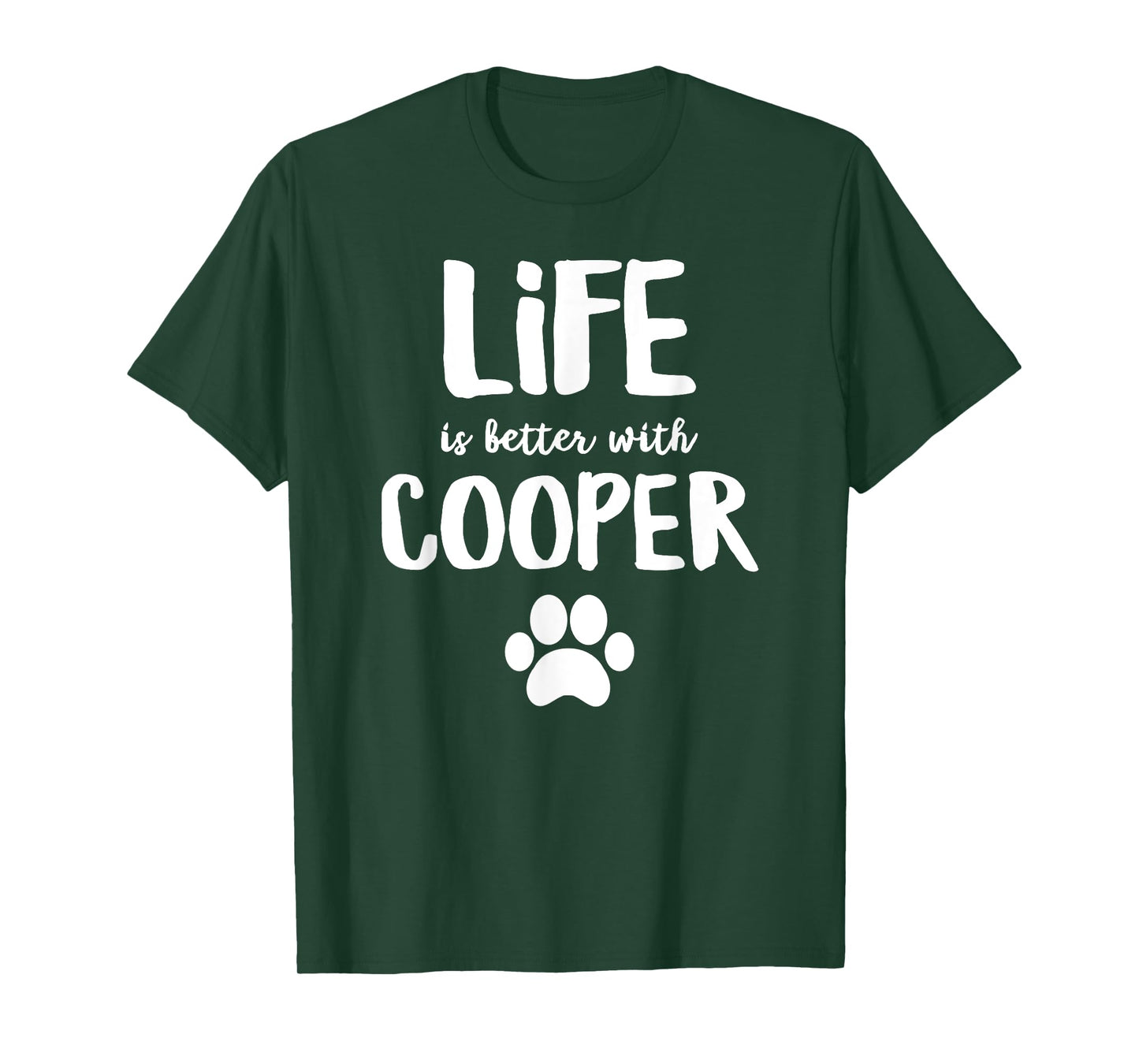 Life is better with Cooper Dog Name T-Shirt