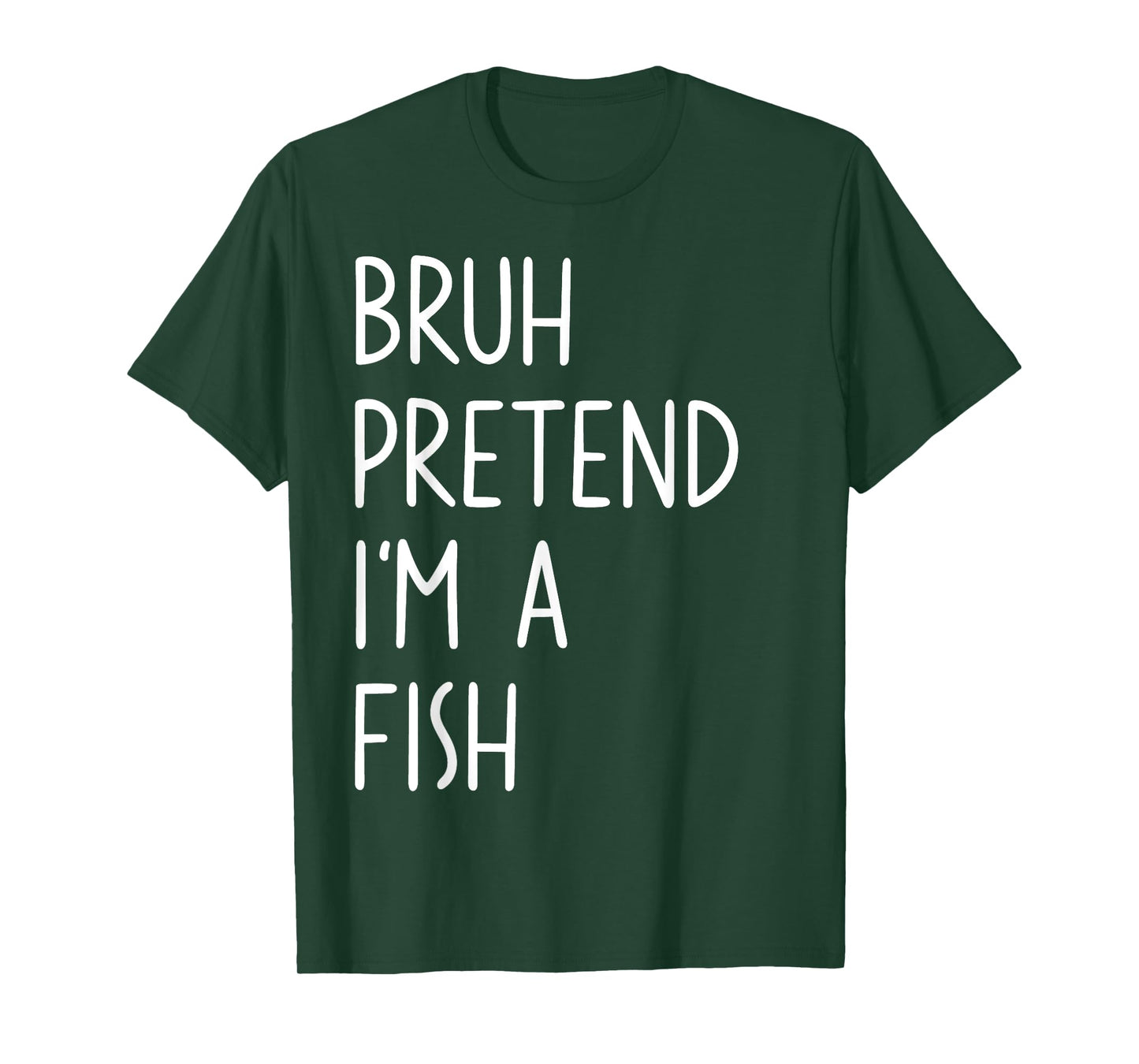 Bruh Pretend I'm A Fish Matching Costume Halloween Funny T-Shirt