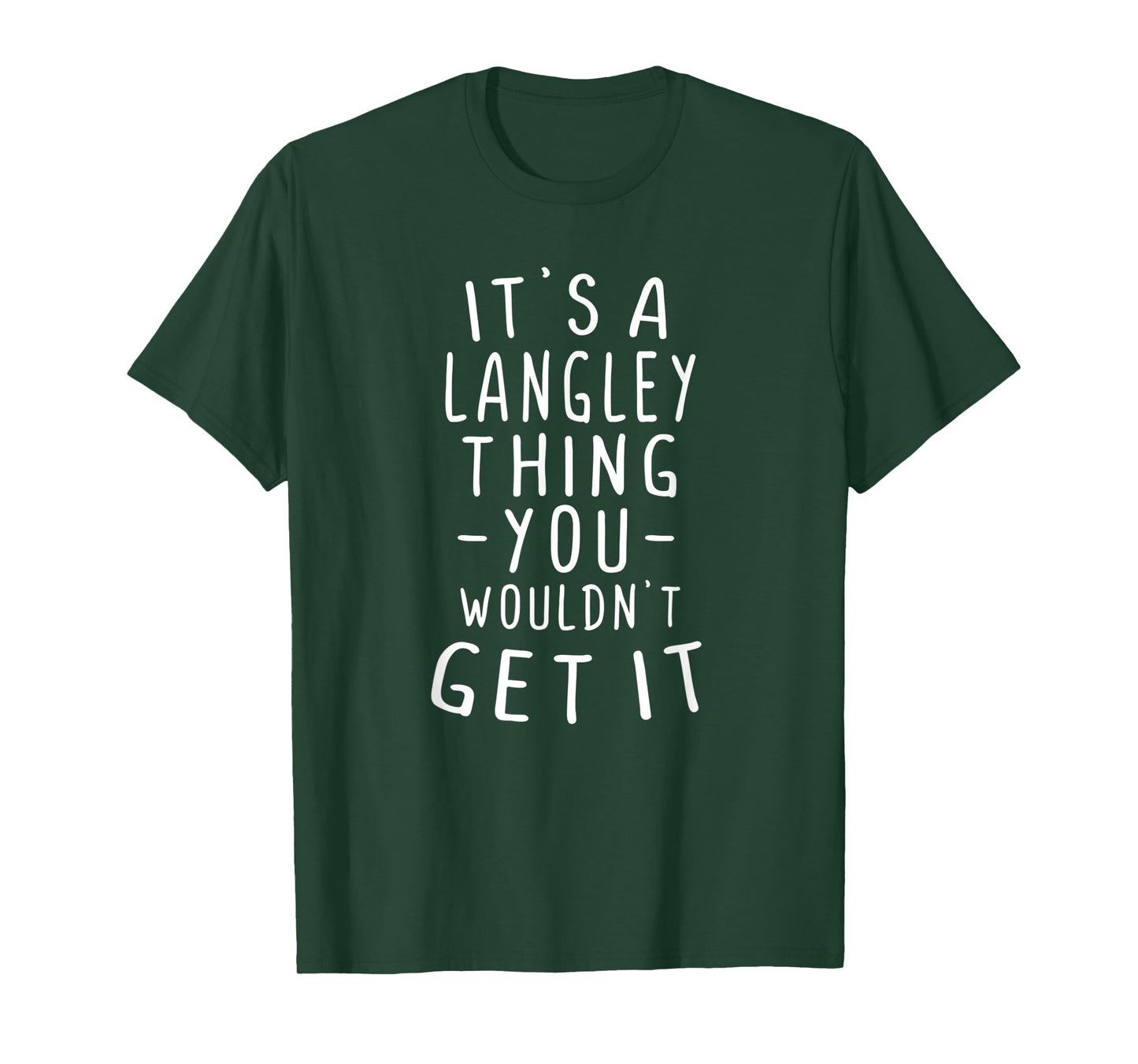 It's A Langley Thing You Wouldn't Get It Last Name Gift T-Shirt