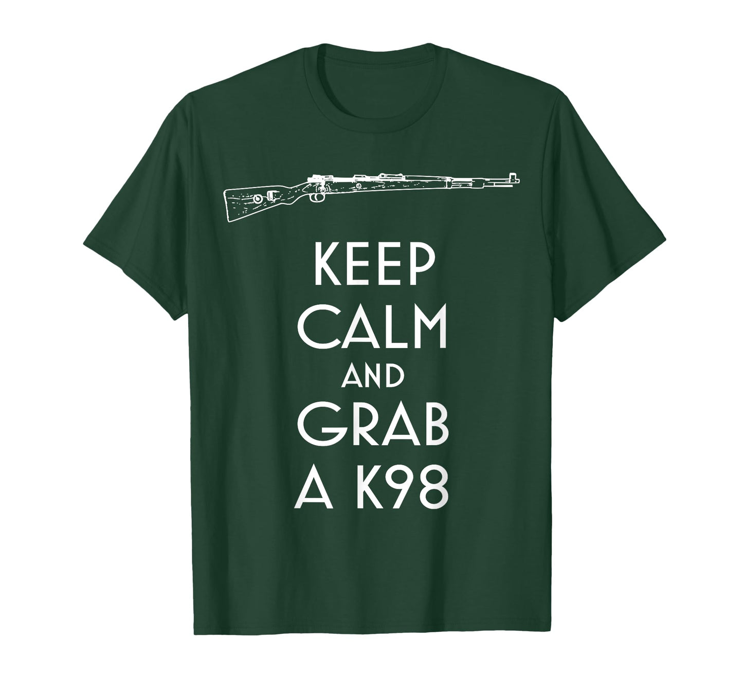Keep Calm and Grab a K98 T-Shirt preppers and shooters