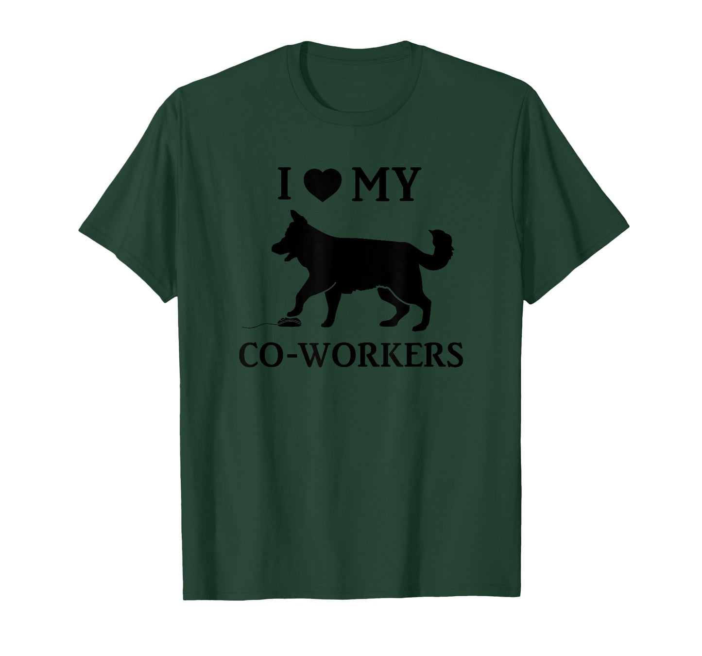 I Love My Coworkers Funny Work From Home Dog Lover Saying Men Women T-Shirt