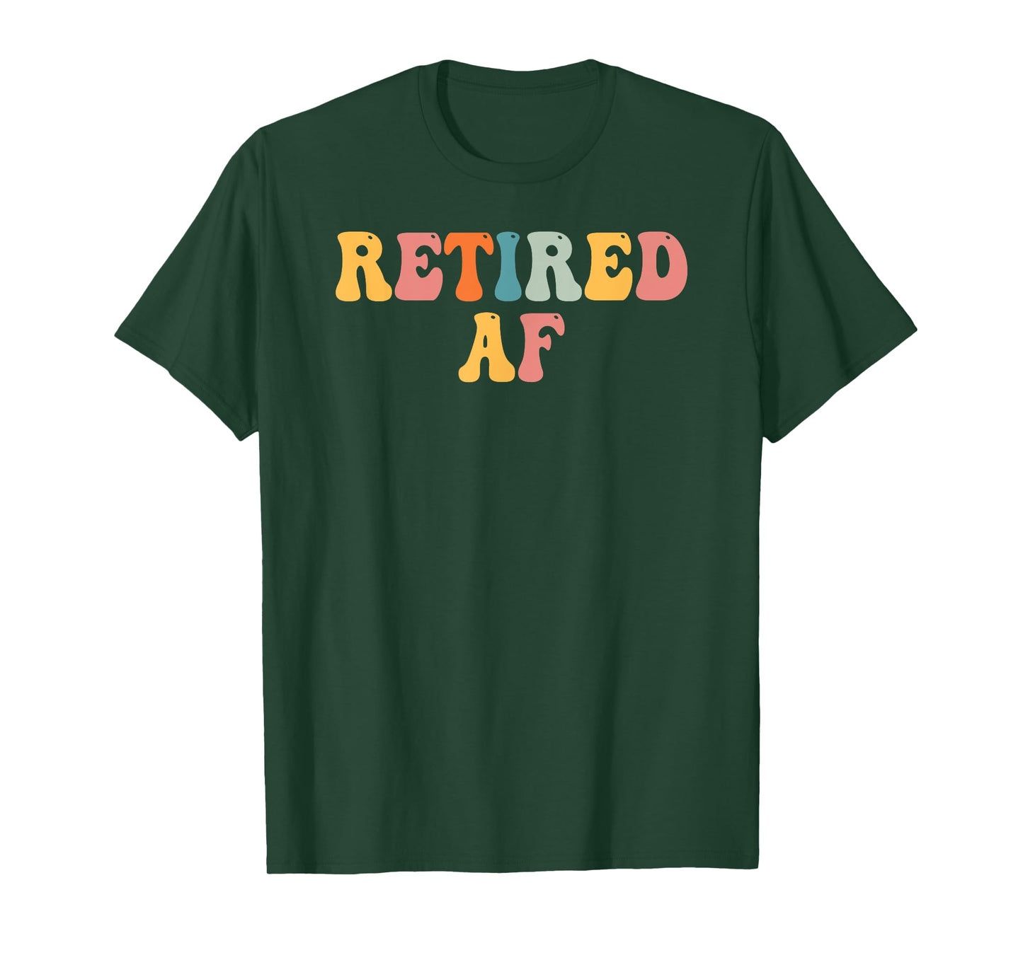 Retired AF Funny Retirement Gift Quote Saying T-Shirt