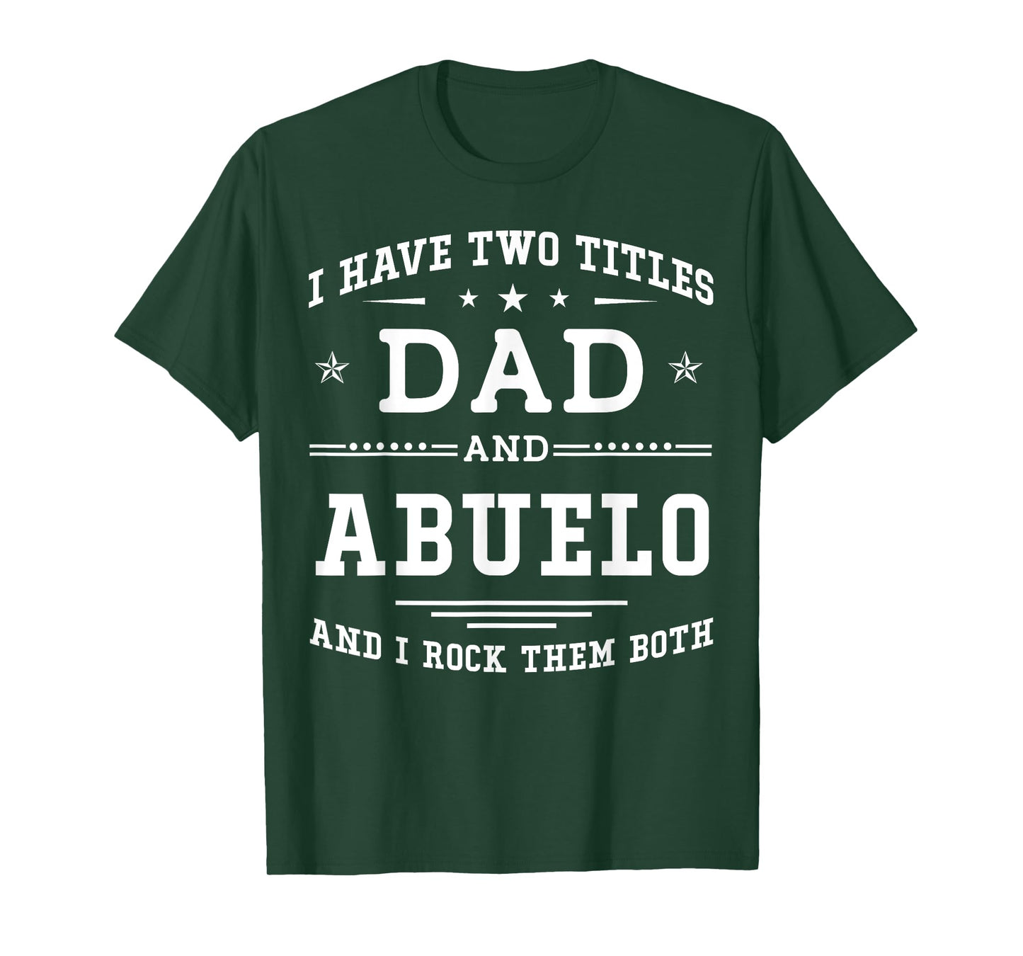 I Have Two Titles Dad And Abuelo Funny Father's Day 2026 T-Shirt