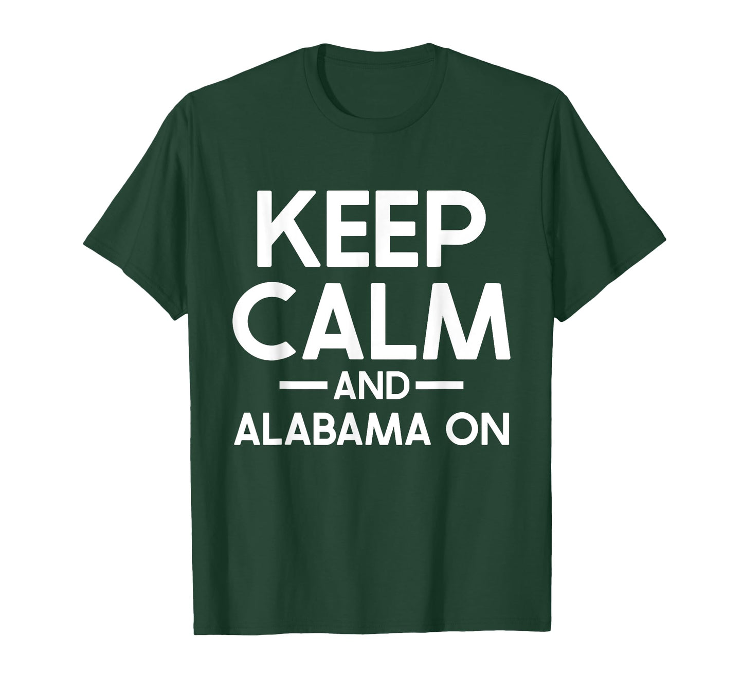 Keep Calm and Alabama On Alabama T-Shirt