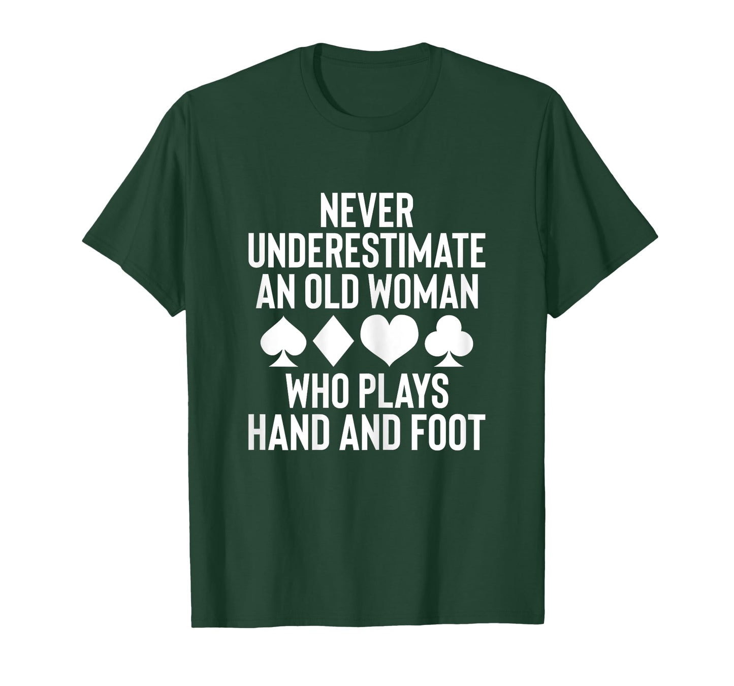 Never Underestimate An Old Woman Who Plays Hand And Foot T-Shirt