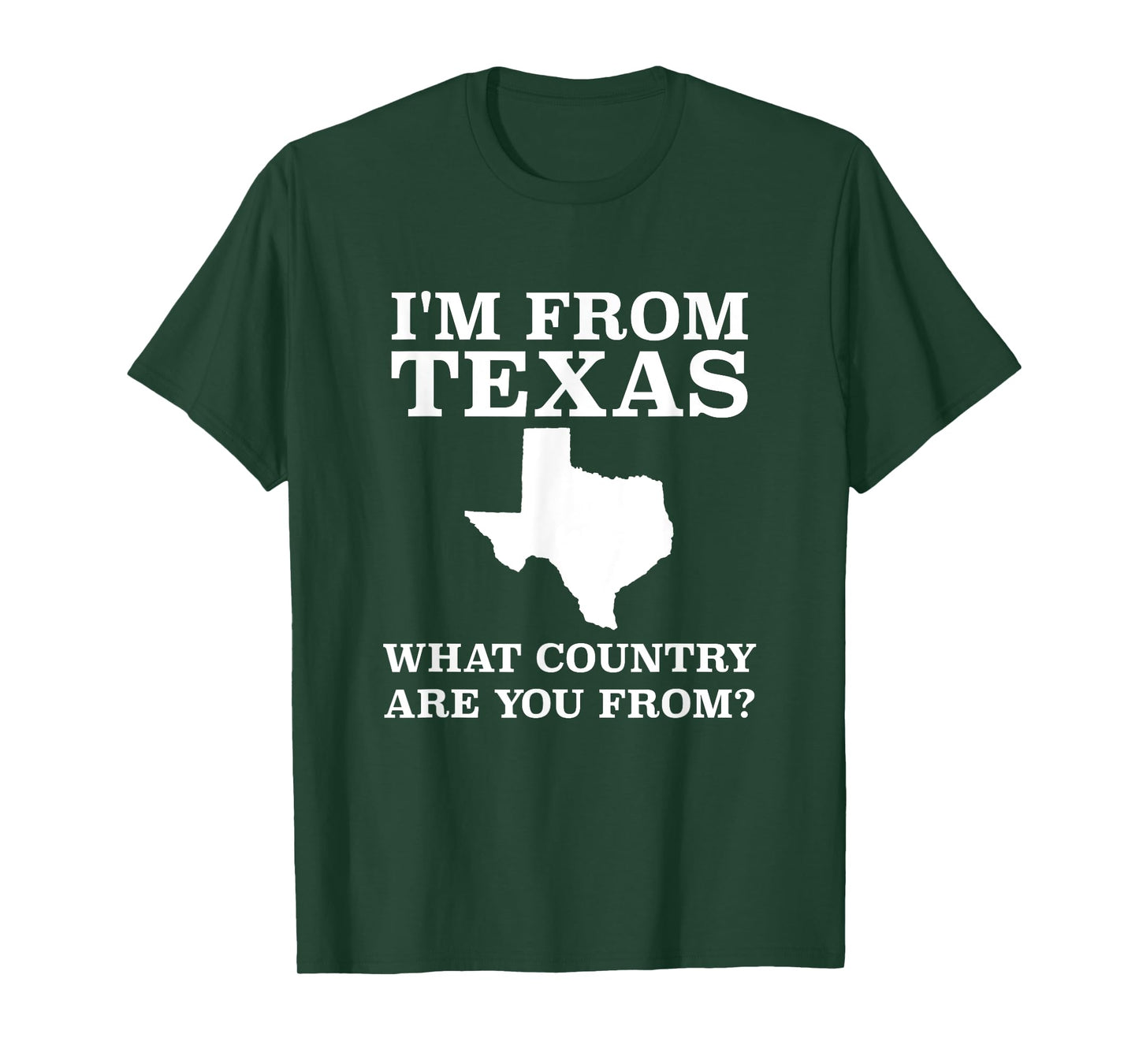 I'm From Texas What Country Are You From T Shirt Texan Gift T-Shirt