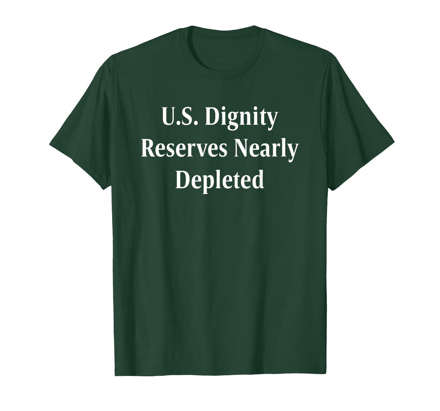 U.S. Dignity Reserves Nearly Depleted Design T-Shirt
