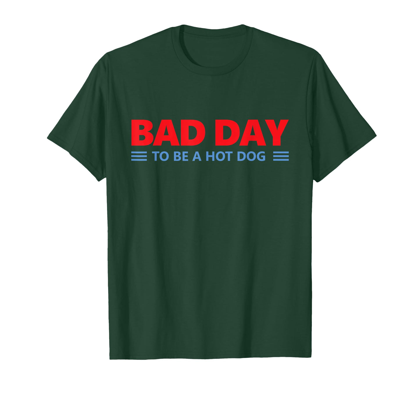 Bad Day to Be A Hot Dog - Hot Dog Lover Fast Food Wiener T-Shirt