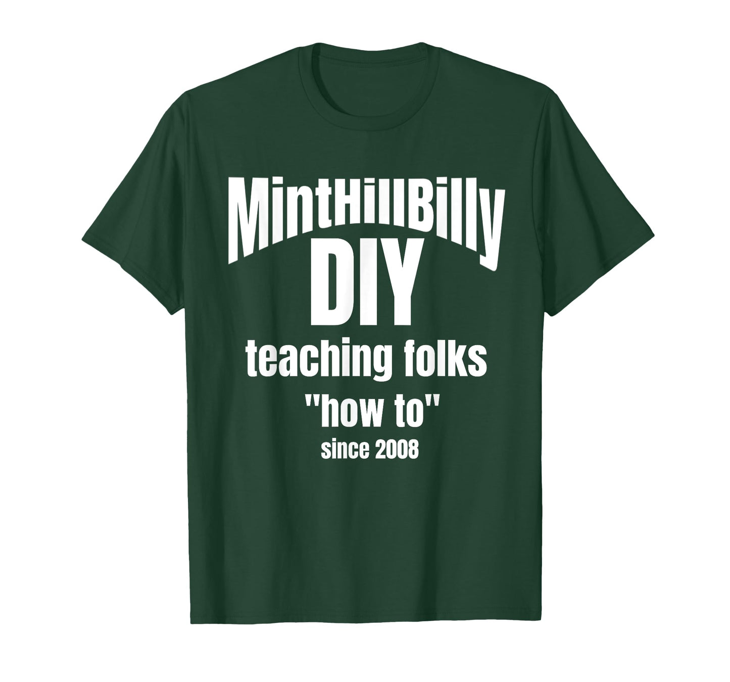 MintHillBilly DIY Teaching Folks How To since 2008 T-Shirt