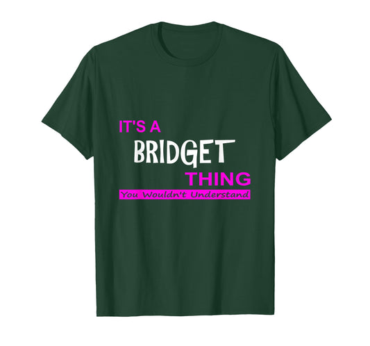 "It's a Bridget Thing, You Wouldn't Understand" T-Shirt