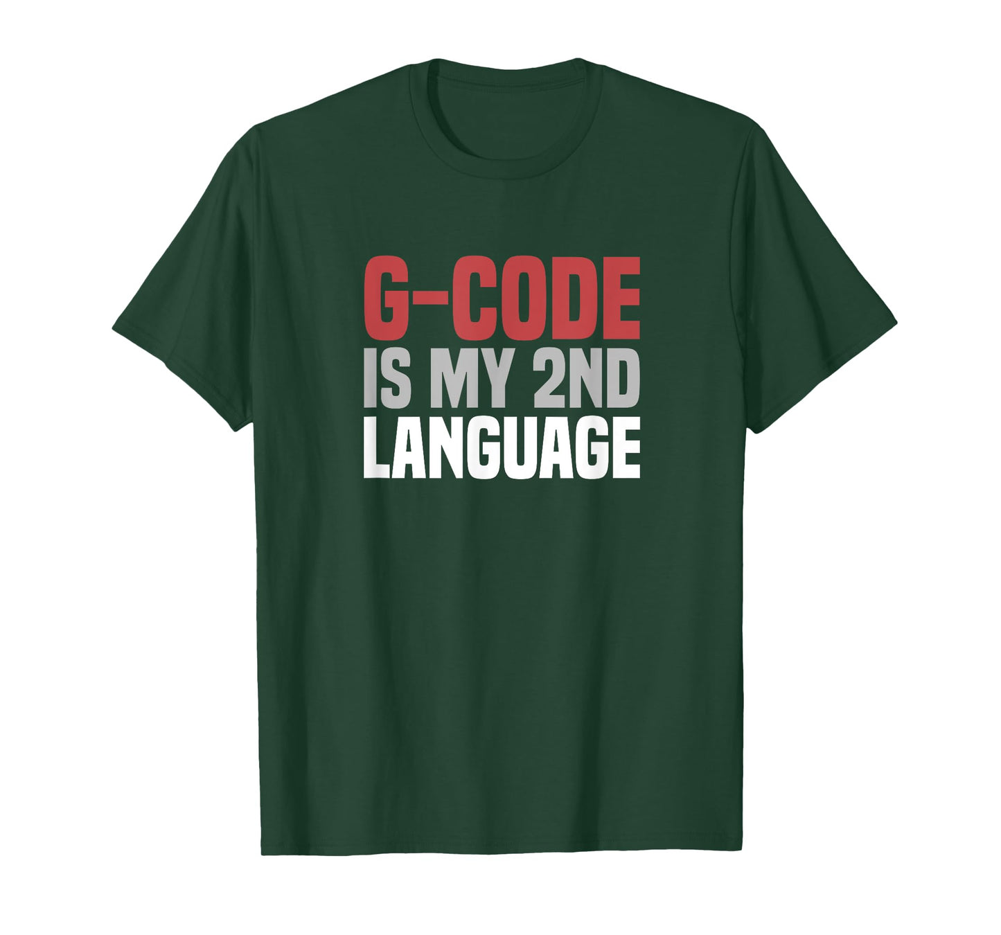 G-Code Is My Second Language CNC Machinist T-Shirt