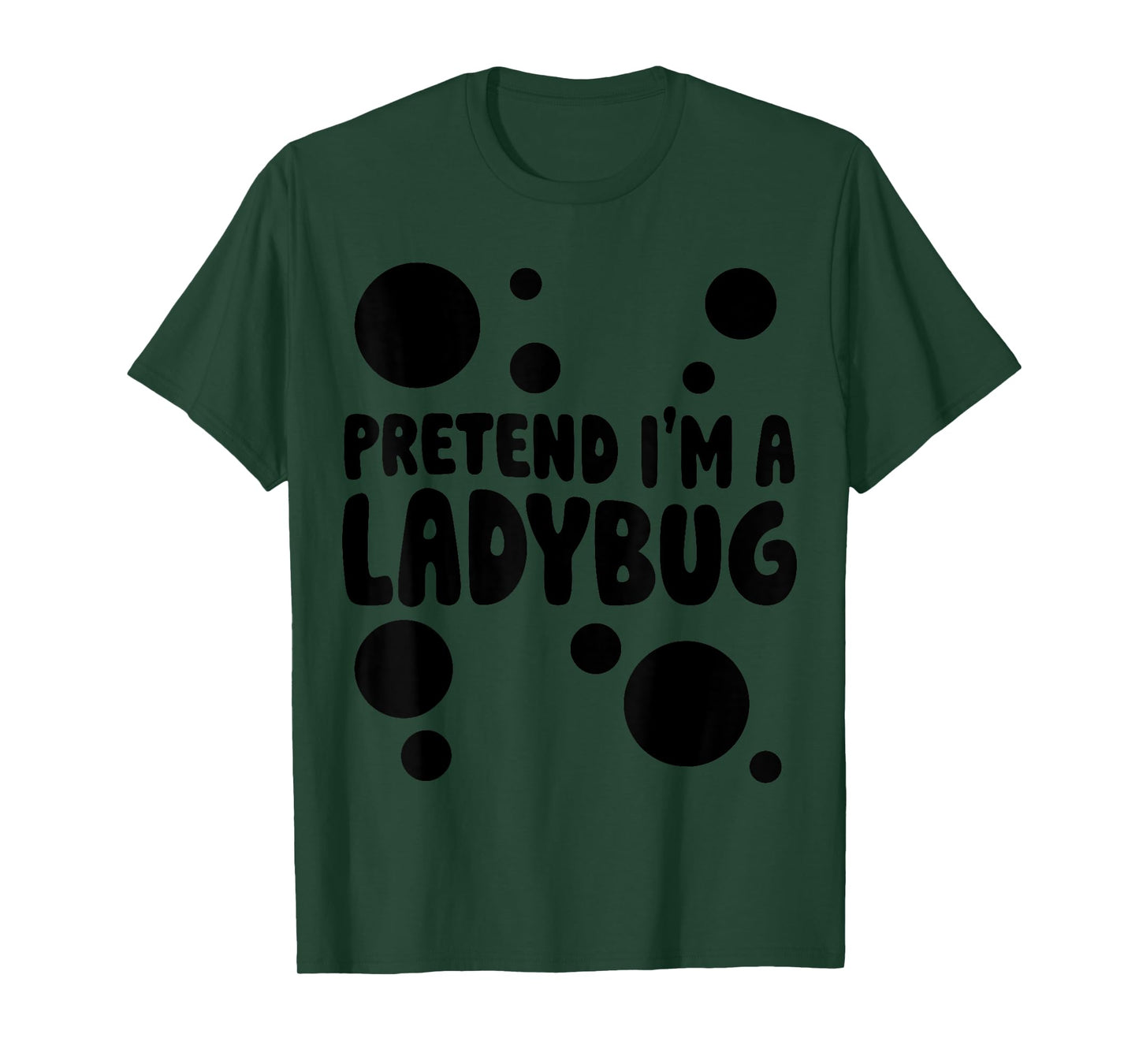 Pretend I'm a Ladybug Halloween Red Costume Men Women Boys T-Shirt