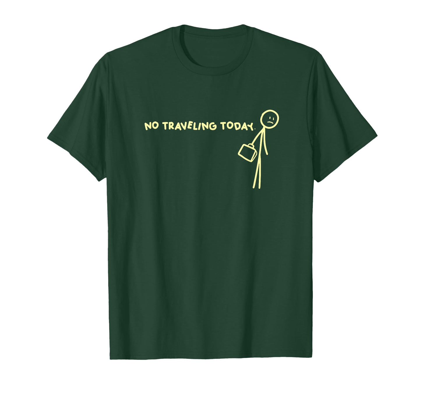 No Traveling Today T-Shirt