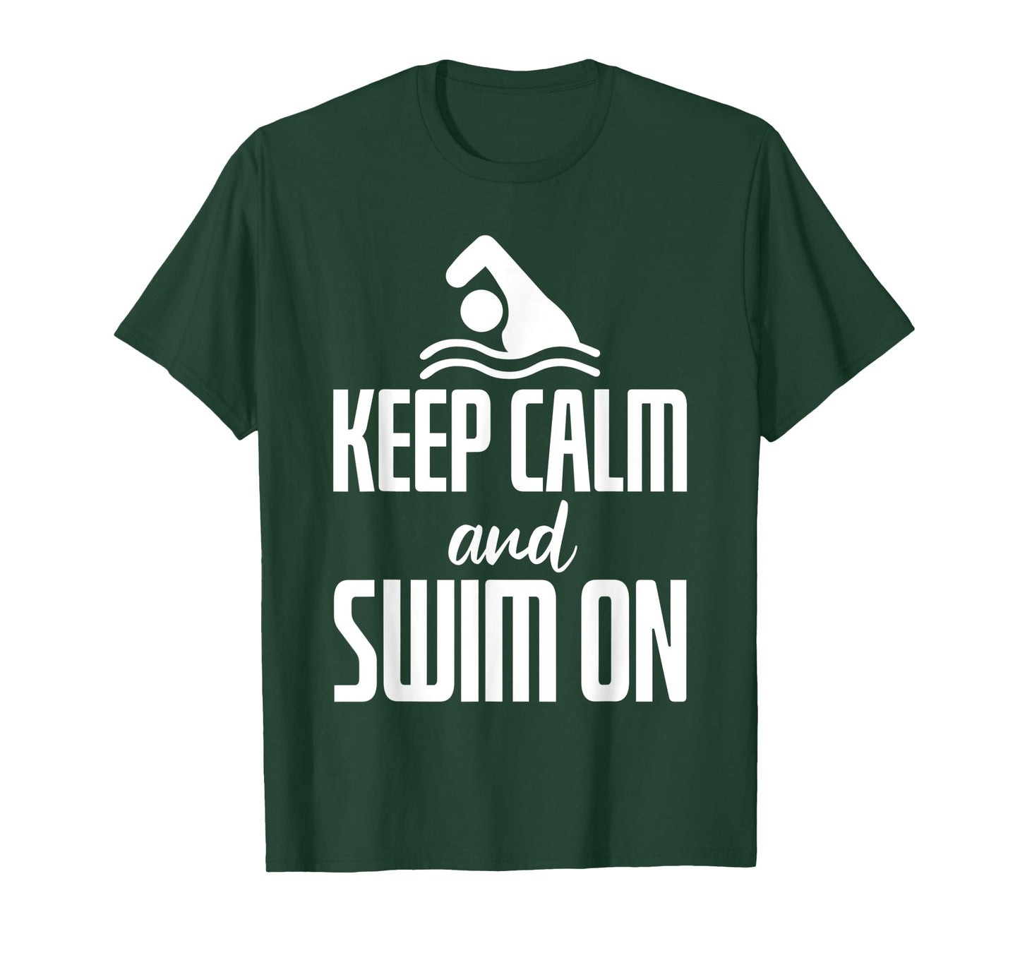 Keep Calm And Swim On T-Shirt